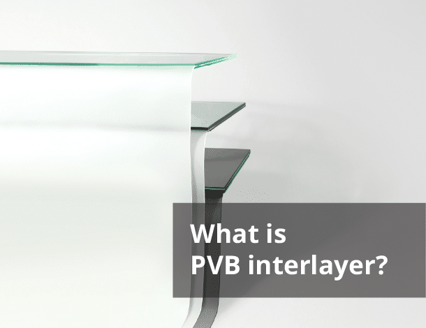 What is PVB Interlayer?