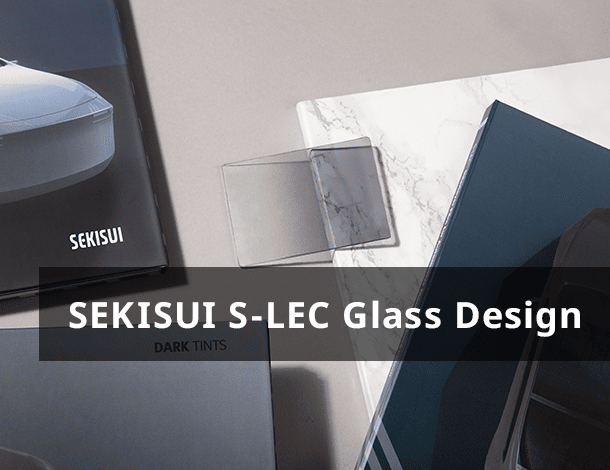 SEKISUI S-LEC Glass Design
